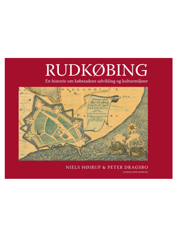 Rudkøbing - En historie om købstadens udvikling og kulturmiljøer