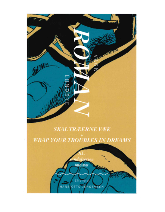 Roman – Skal træerne væk + Wrap your troubles in dreams